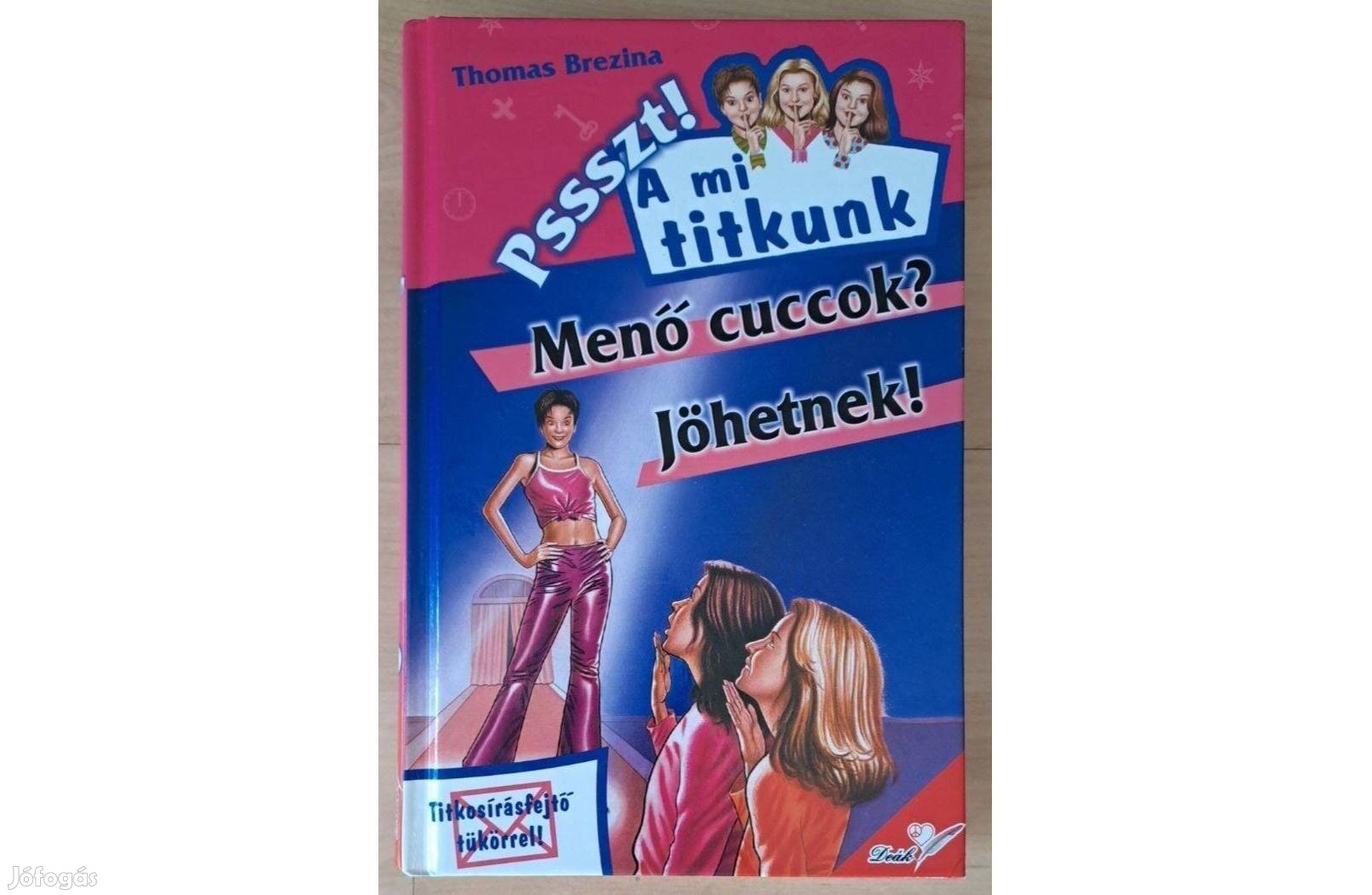 Thomas Brezina - Menő cuccok? Jöhetnek! - Pssszt! A mi titkunk