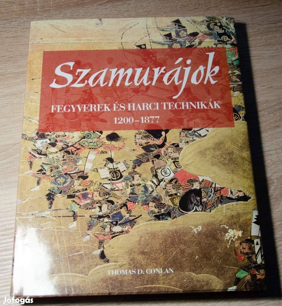 Thomas D. Conlan - Szamurájok - Fegyverek és harci technikák 1200-1877