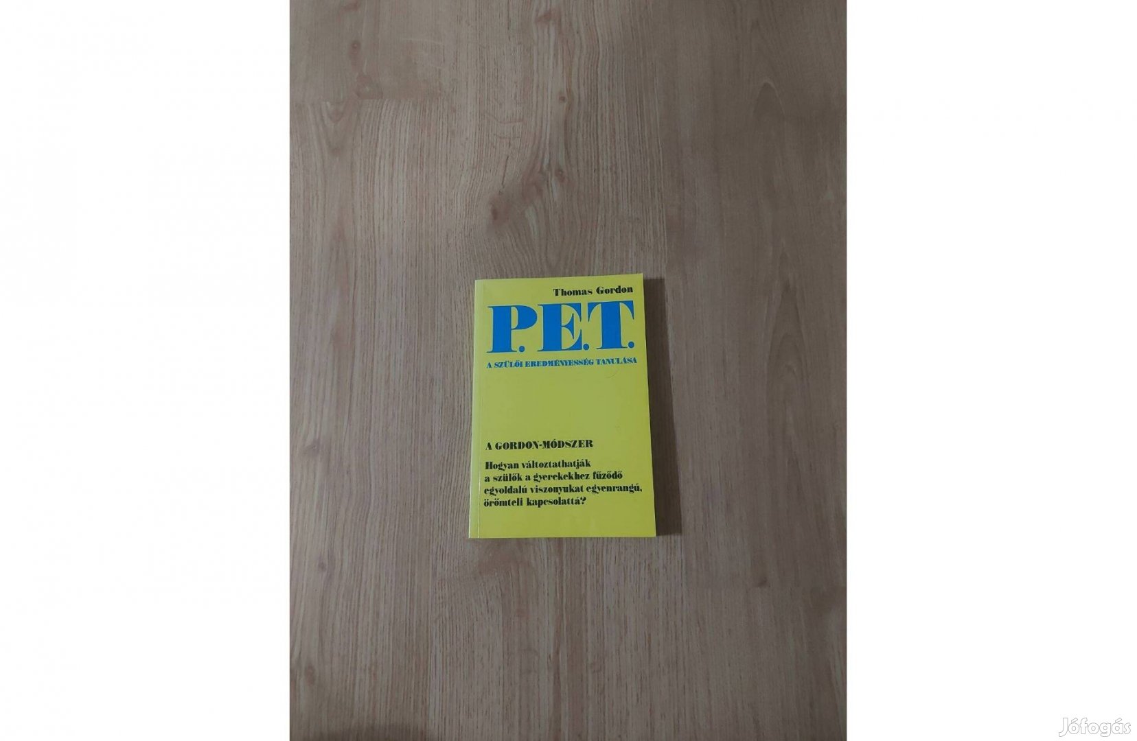 Thomas Gordon: P. E. T. A szülői eredményesség tanulása