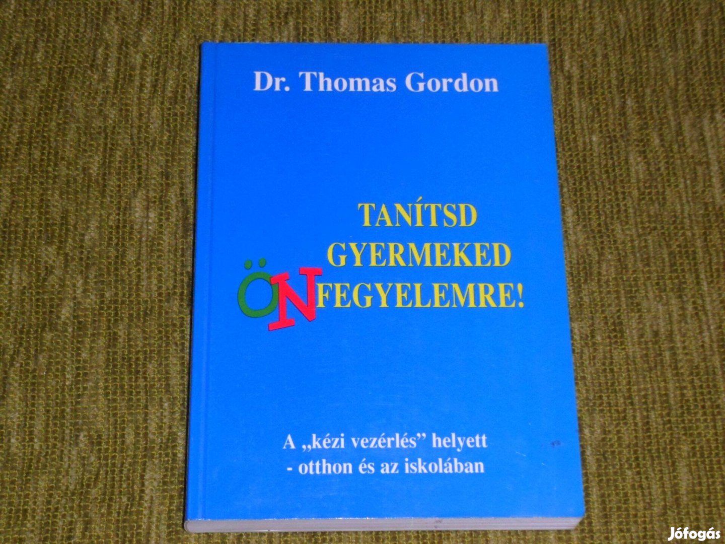 Thomas Gordon: Tanítsd gyermeked önfegyelemre