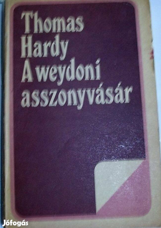 Thomas Hardy A weydoni asszonyvásár