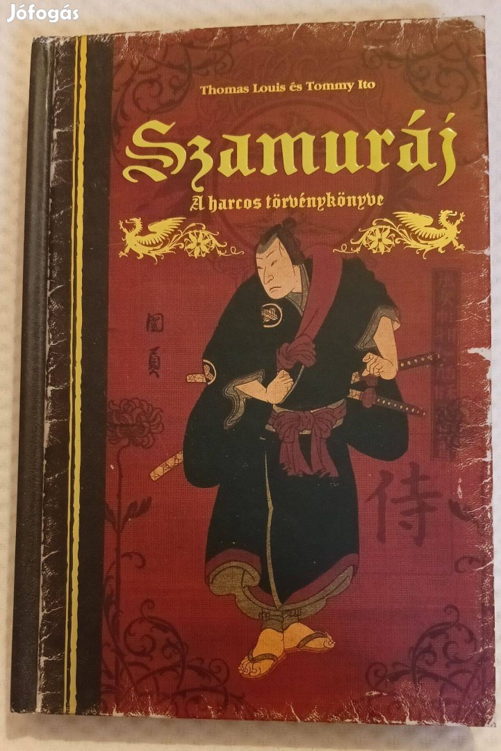 Thomas Louis, Tommy Ito: Szamuráj - A harcos törvénykönyve