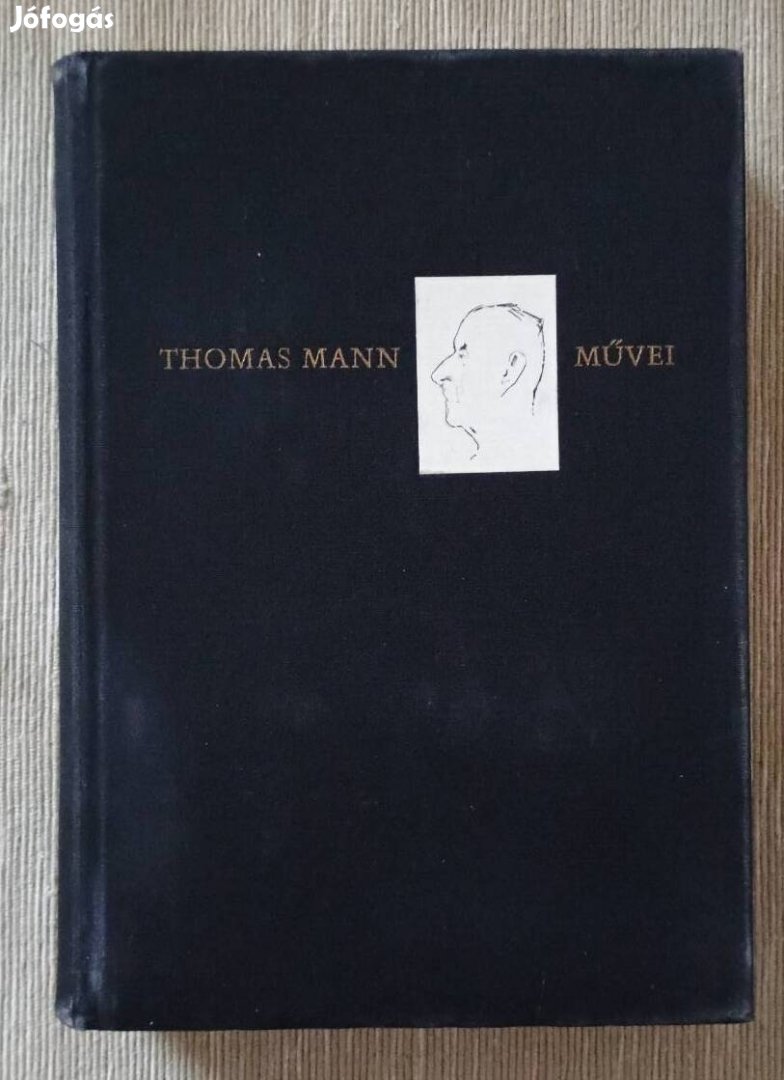 Thomas Mann: Lotte Weimarban/ A kiválasztott/ A törvény 