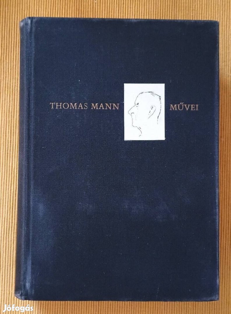 Thomas Mann:  Lotte Weimarban/ A kiválasztott/ A törvény 