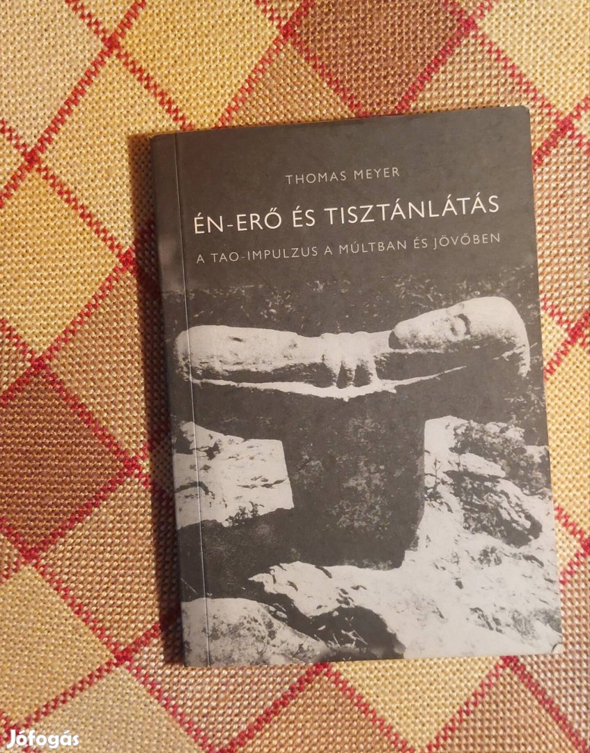 Thomas Meyer Én-erő és tisztánlátás 