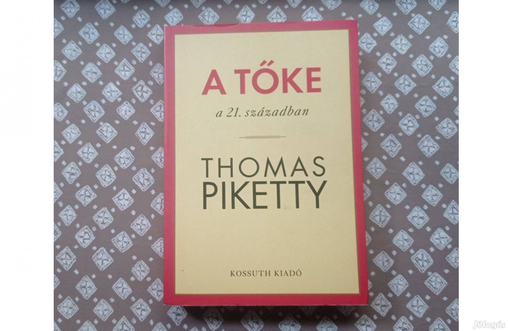 Thomas Piketty: A tőke a 21. században * Kossuth 2015 * 3000 Ft