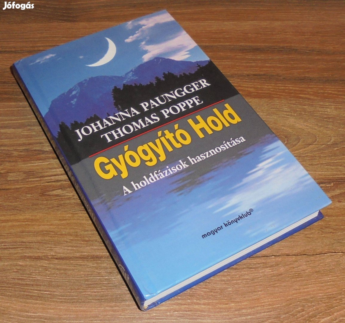Thomas Poppe; Johanna Paungger: Gyógyító Hold: A holdfázisok hasznosít