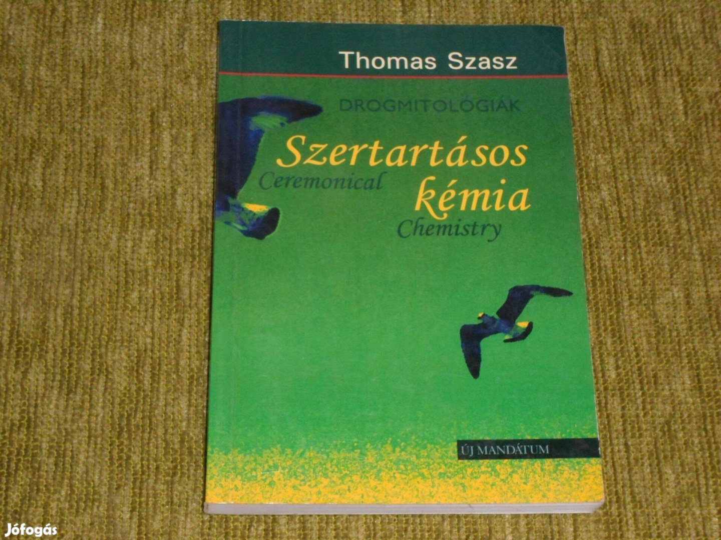 Thomas Szasz: Szertartásos kémia - Drogmitológiák