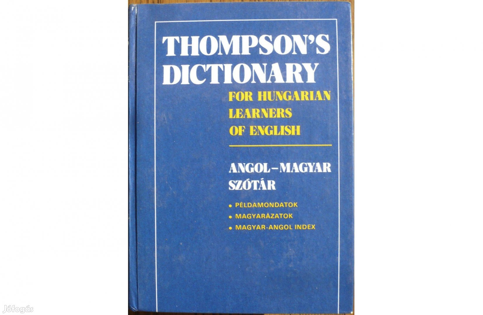 Thompson's Dictionary - Angol-Magyar Szótár/Példamondatok/Magyarázatok