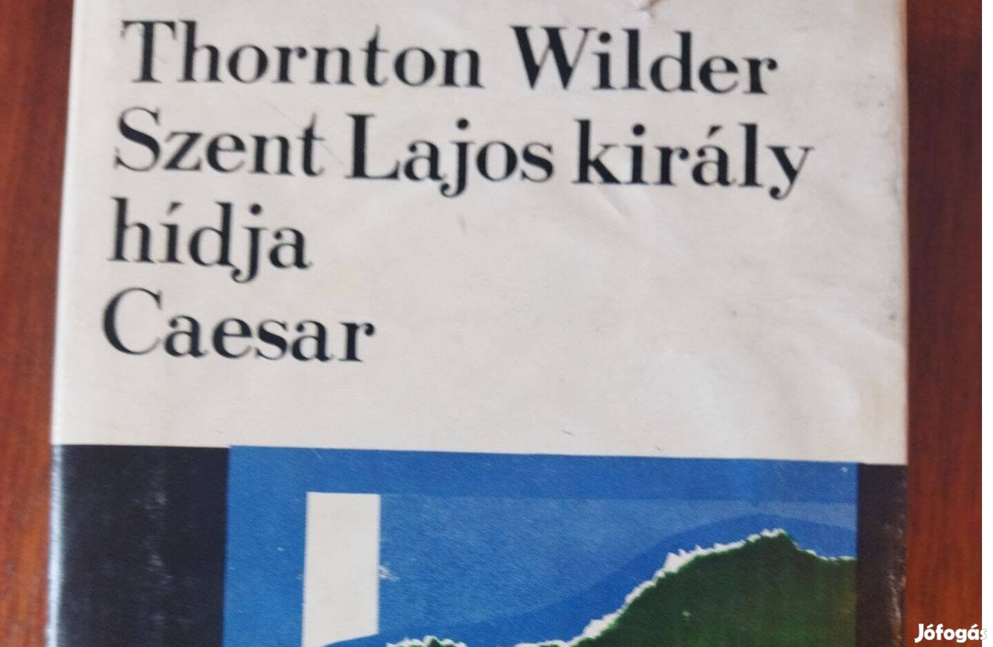 Thornton Wilder: Szent Lajos király hídja; Caesar