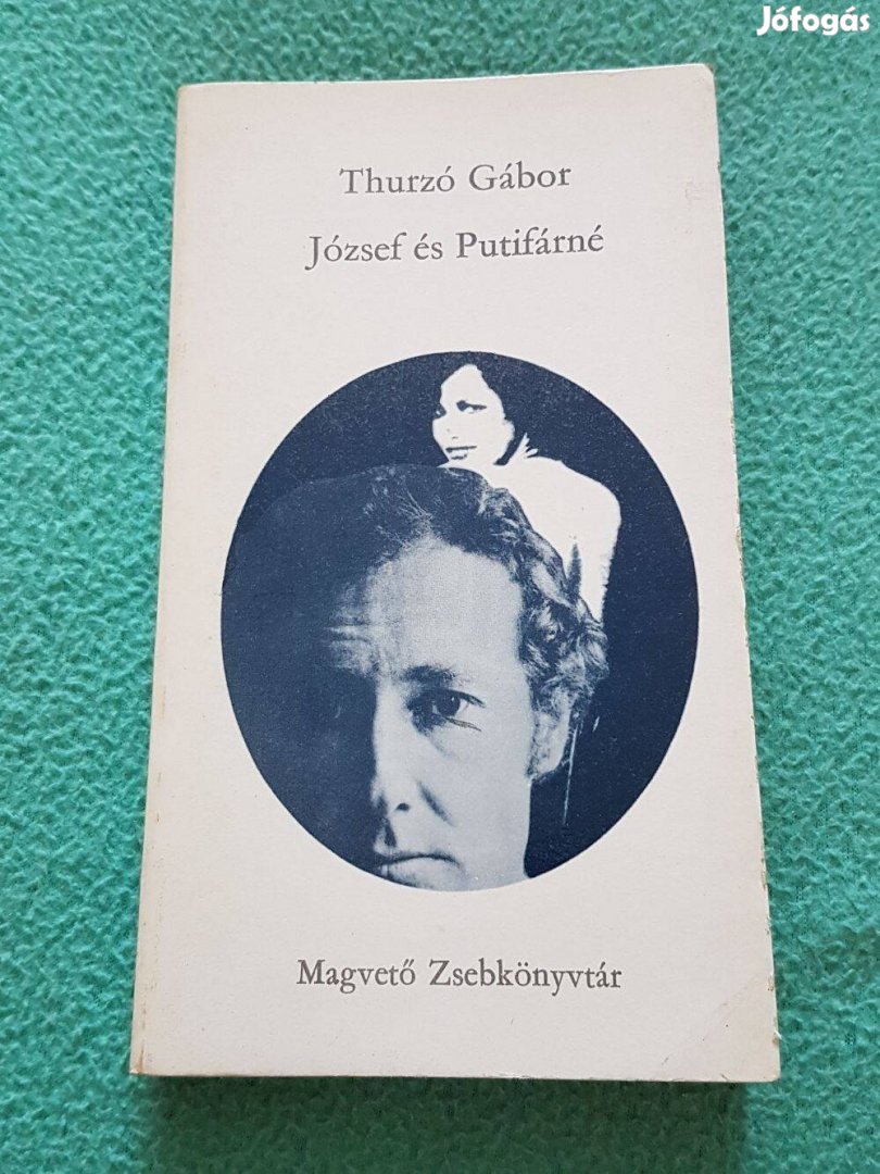 Thurzó Gábor: József és Putifárné könyv (Magvető Könyvkiadó)
