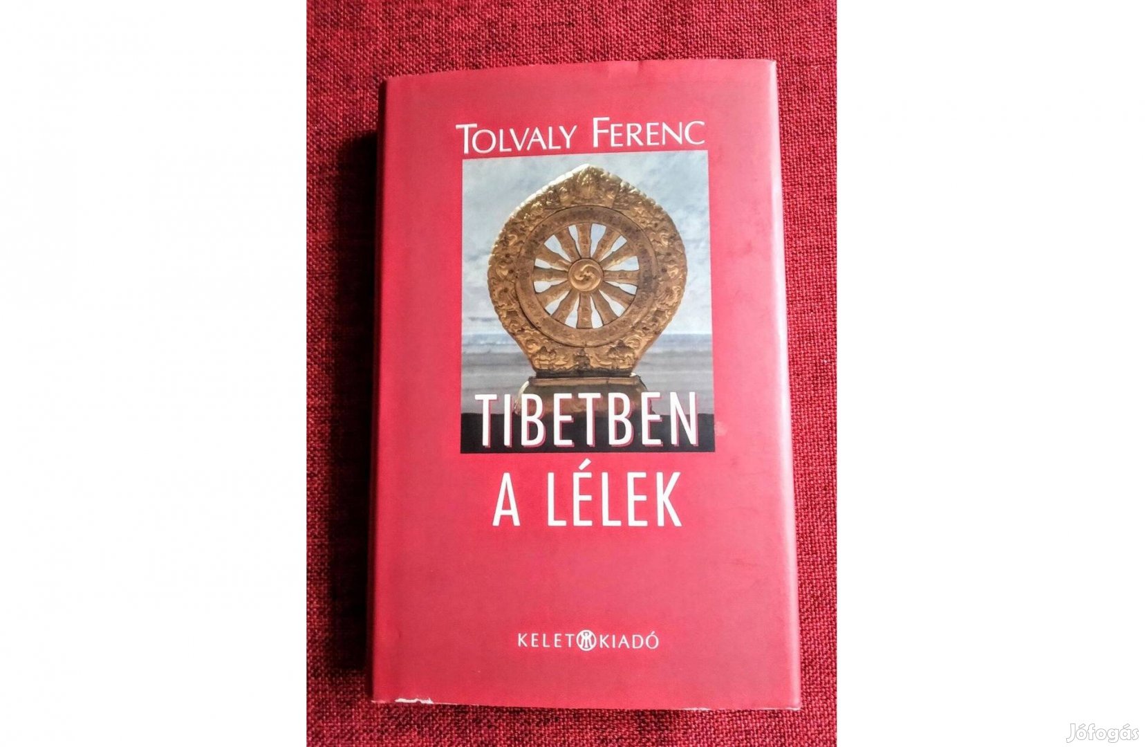 Tibetben a lélek Tolvaly Ferenc Kelet Kiadó