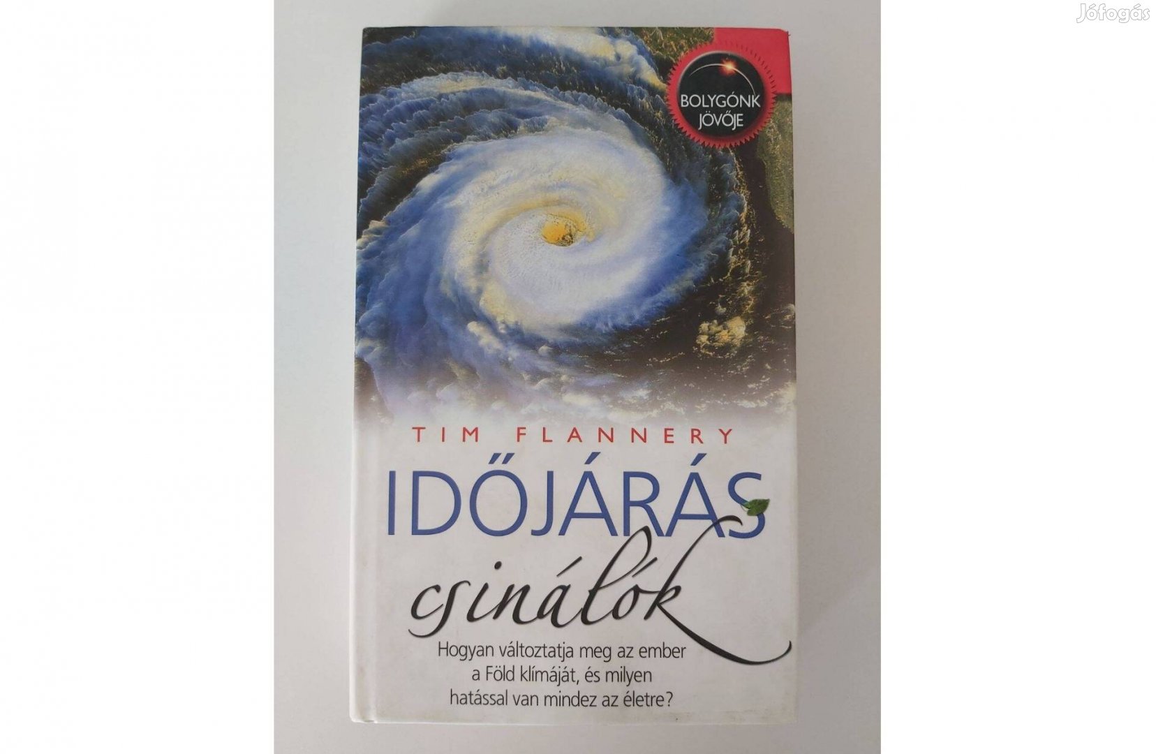 Tim Flannery: Időjárás-csinálók