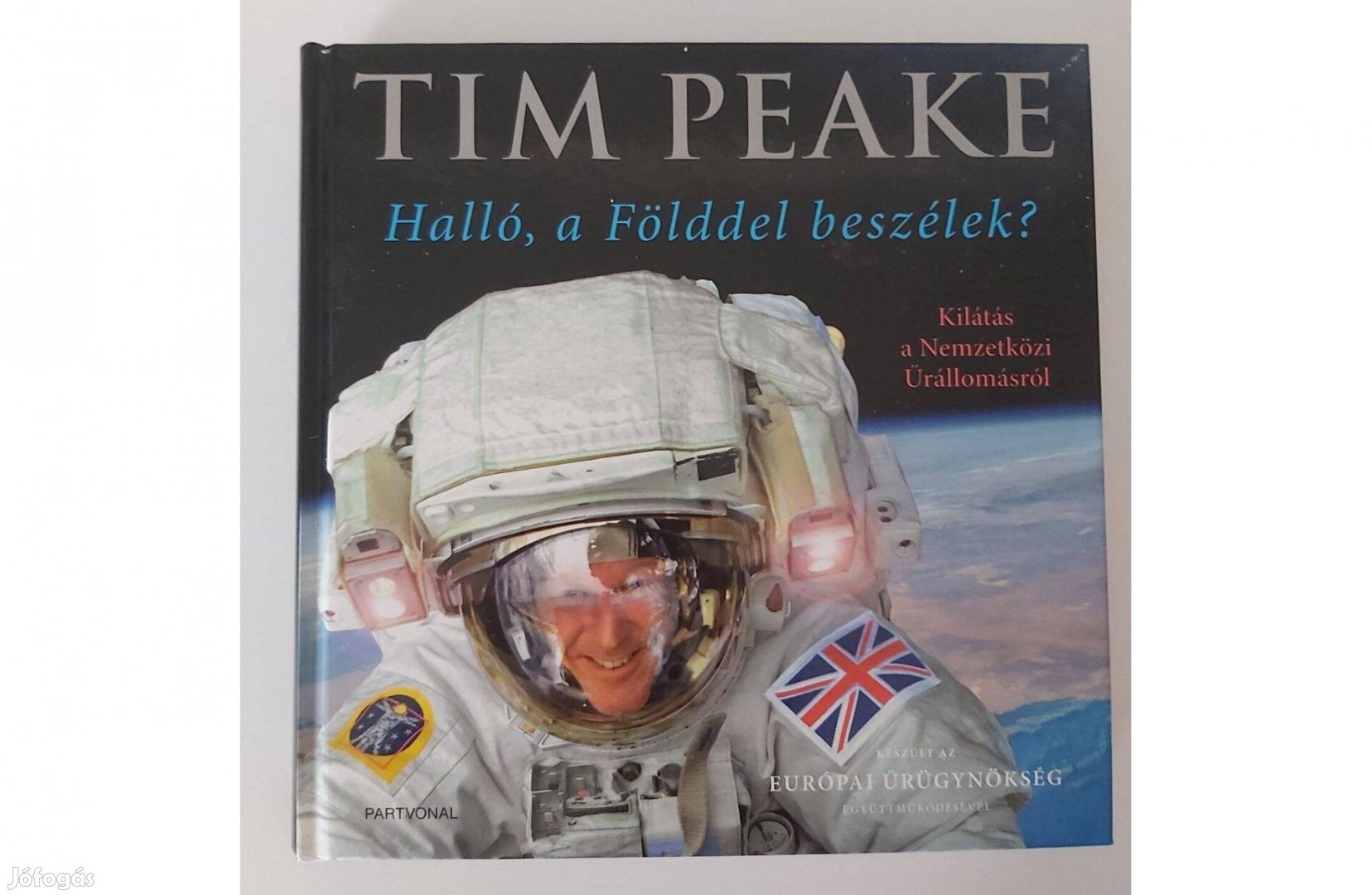 Tim Peake: Halló, a Földdel beszélek?