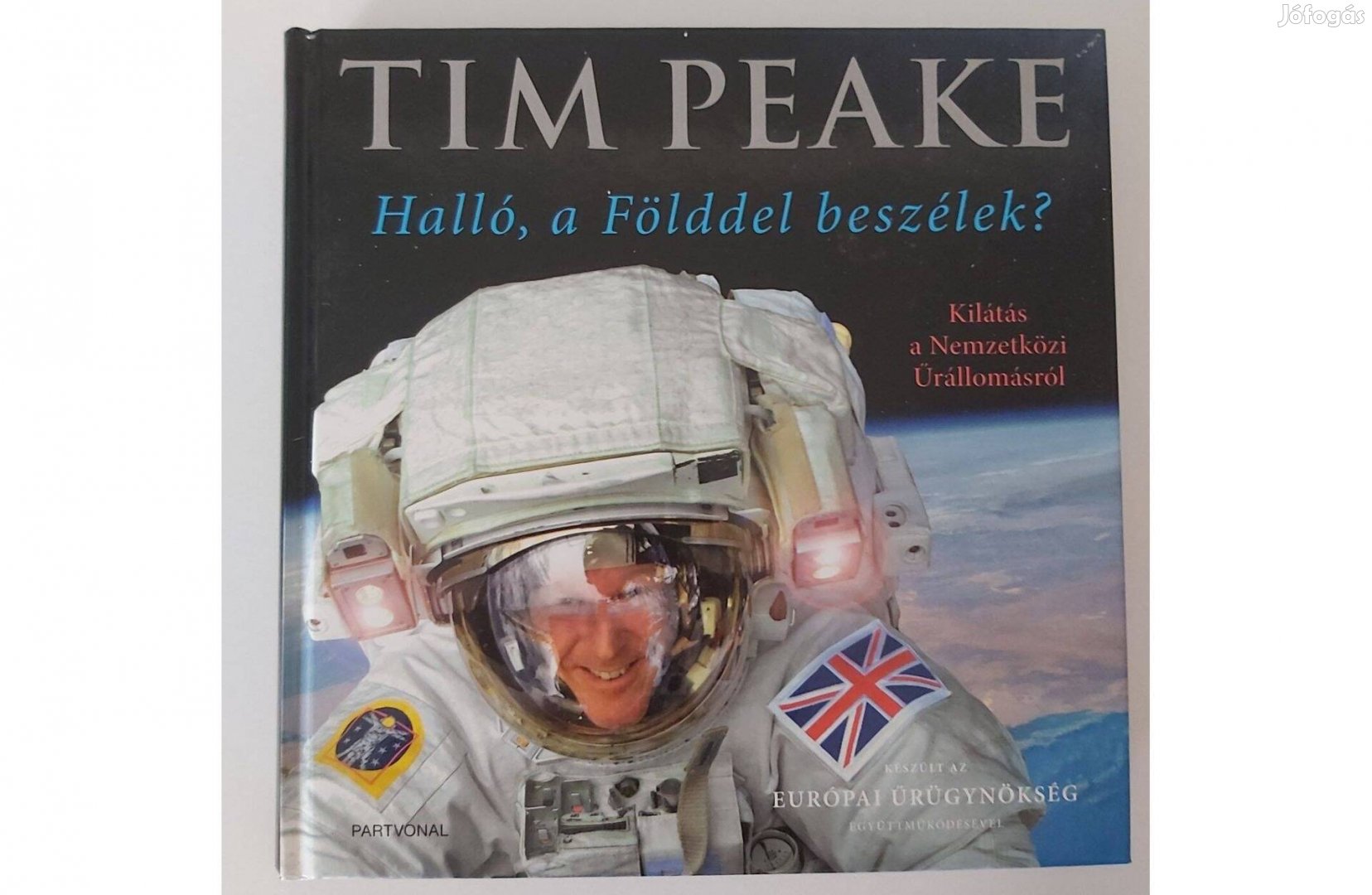 Tim Peake: Halló, a Földdel beszélek?