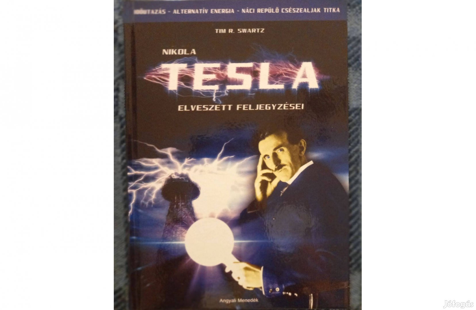 Tim Swartz: Nikola Tesla elveszett feljegyzései c. könyv eladó