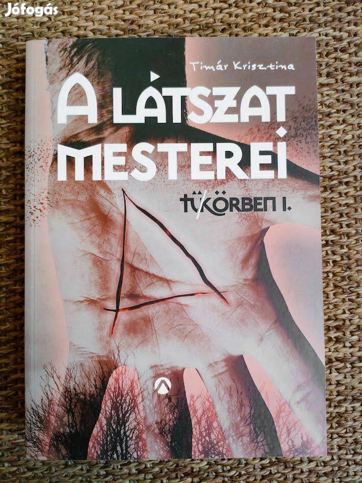 Timár Krisztina: A látszat mesterei