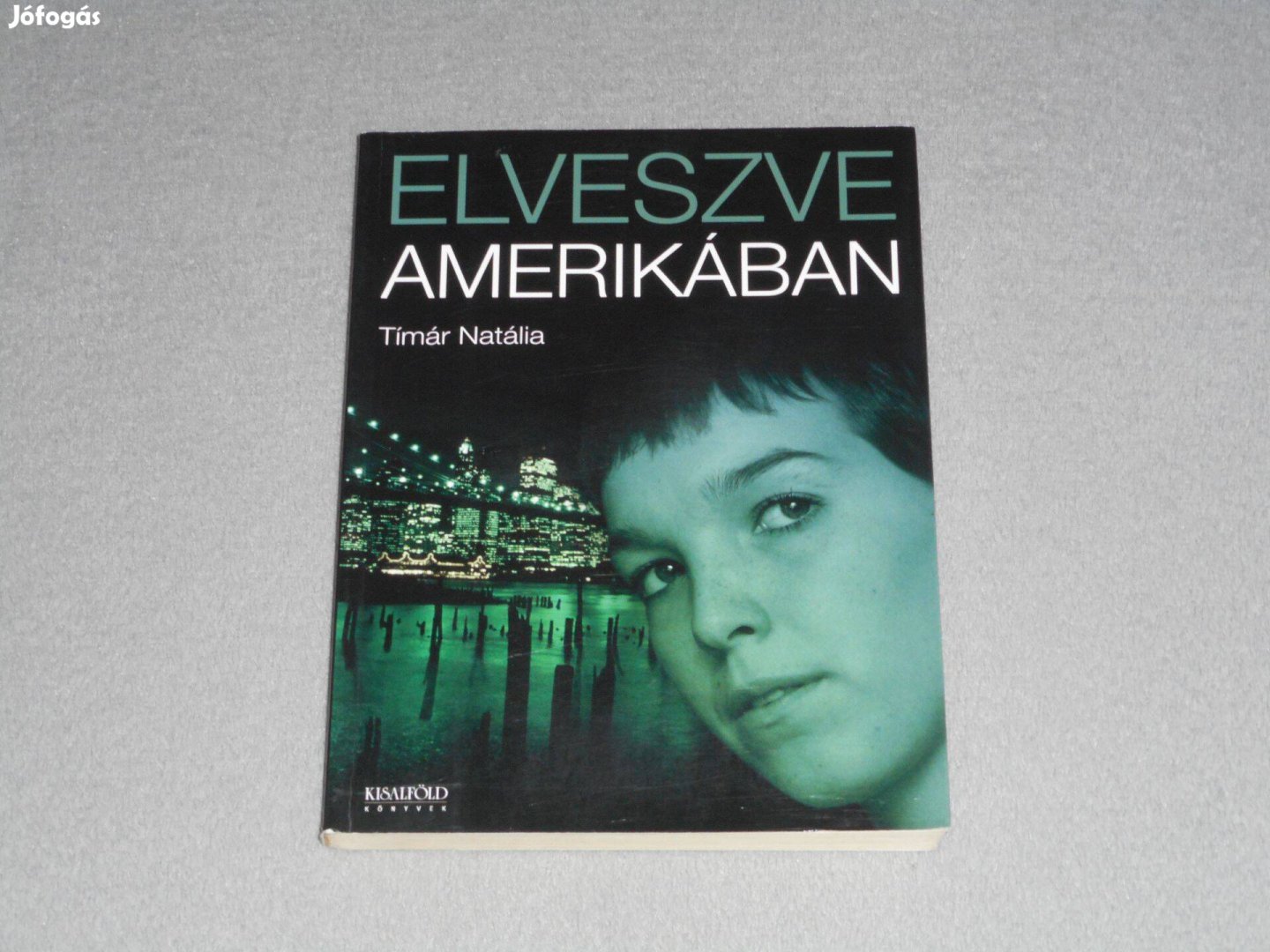 Tímár Natália - Elveszve Amerikában