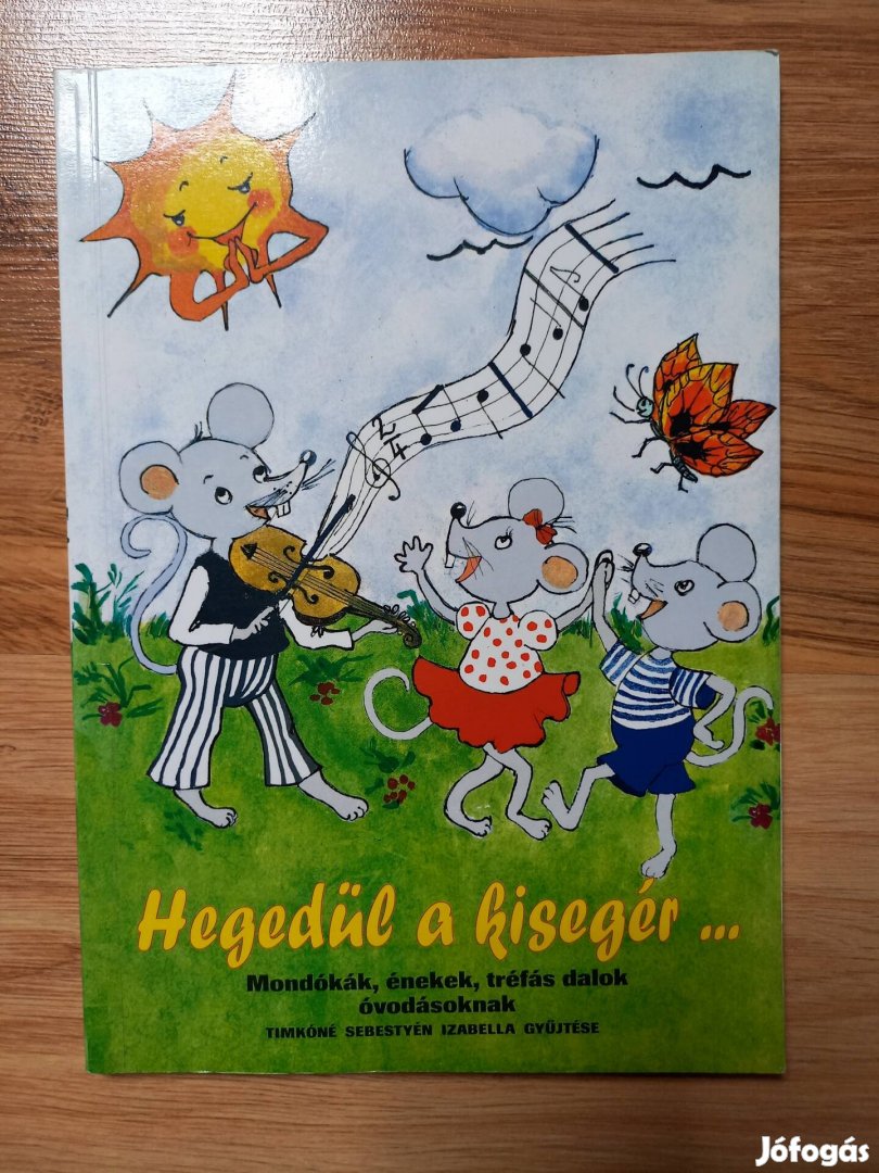 Timkóné:Hegedül a kisegér...mondókák, énekek ...óvodásoknak
