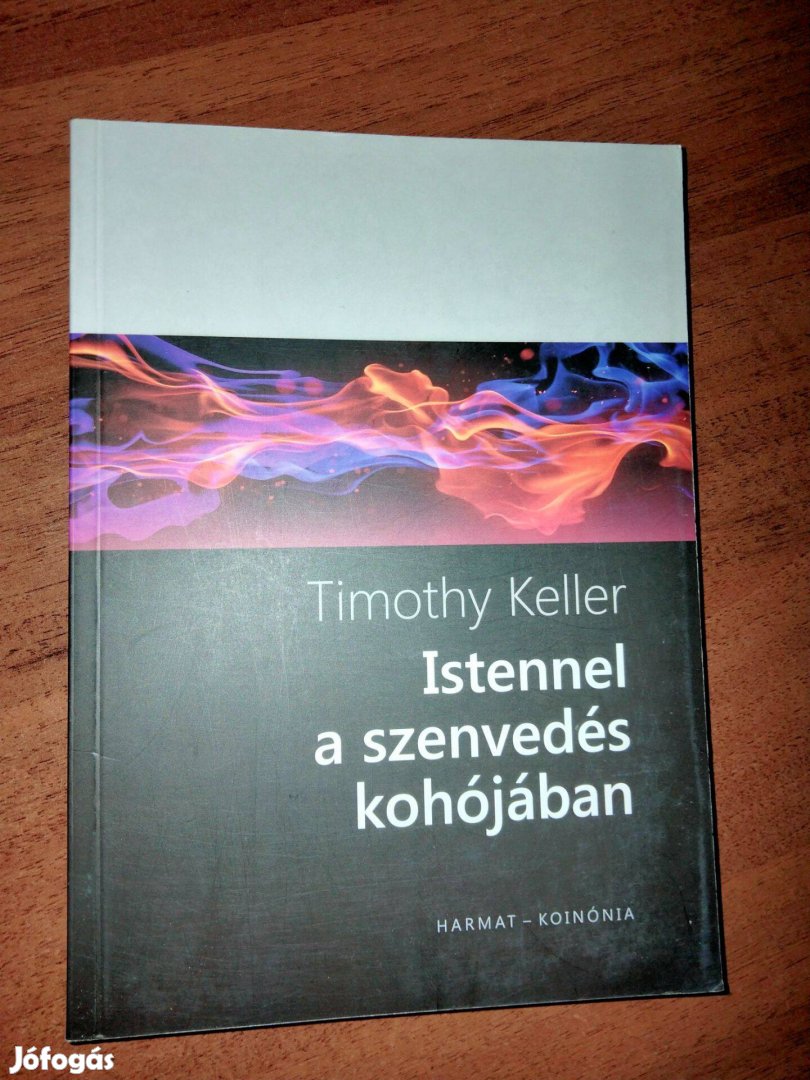 Timothy Keller: Istennel a szenvedés kohójában