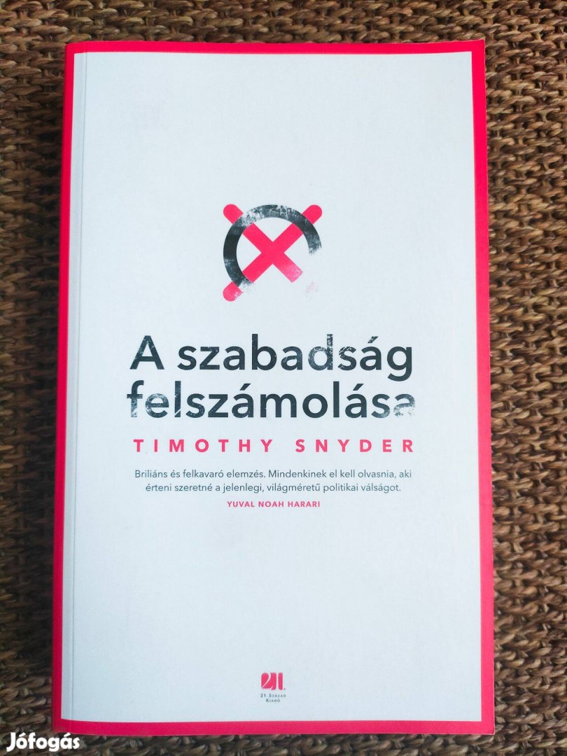 Timothy Snyder: A szabadság felszámolása