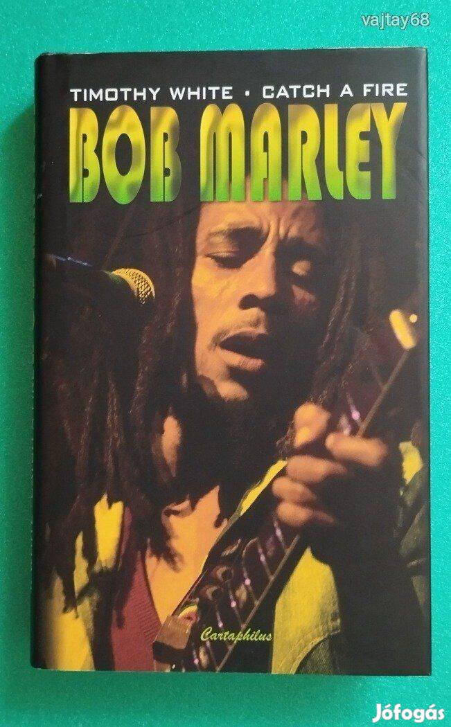 Timothy White: Bob Marley Catch a Fire