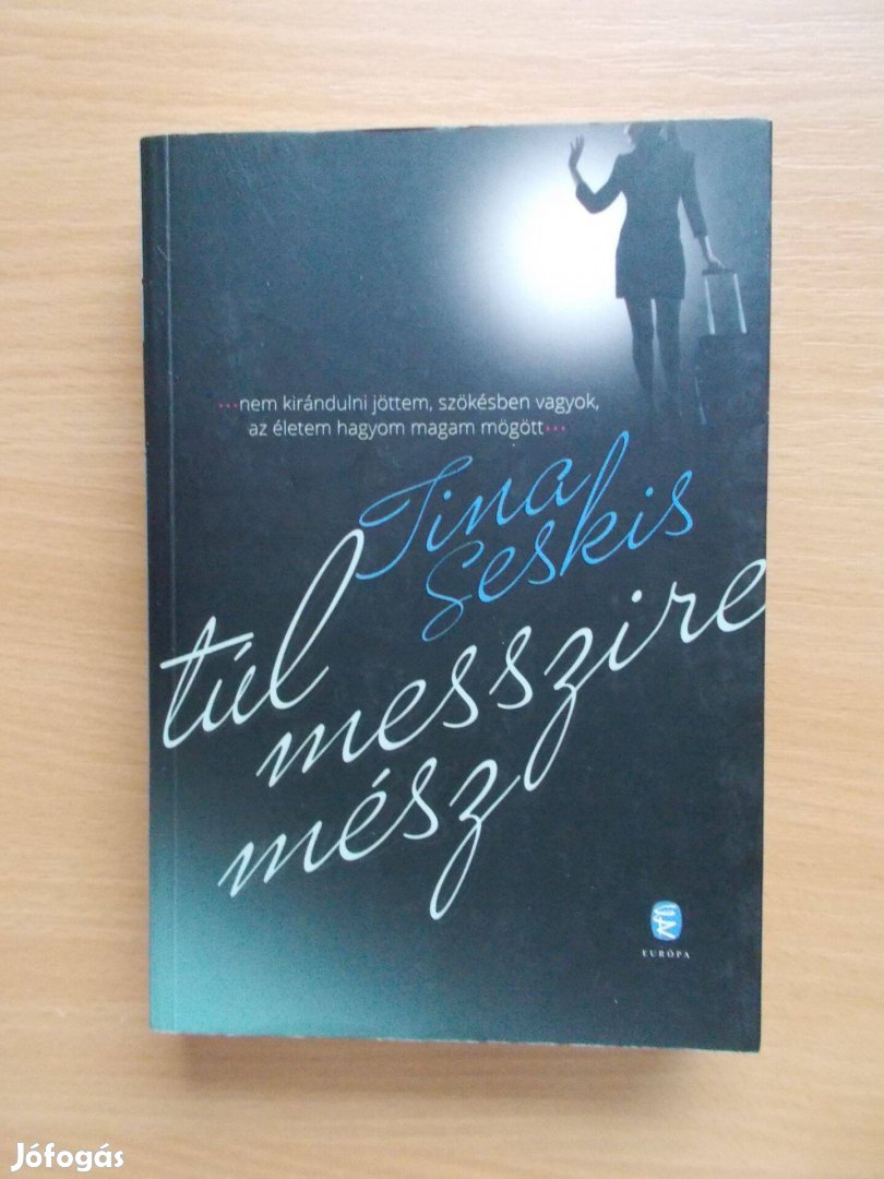 Tina Seskis: Túl messzire mész