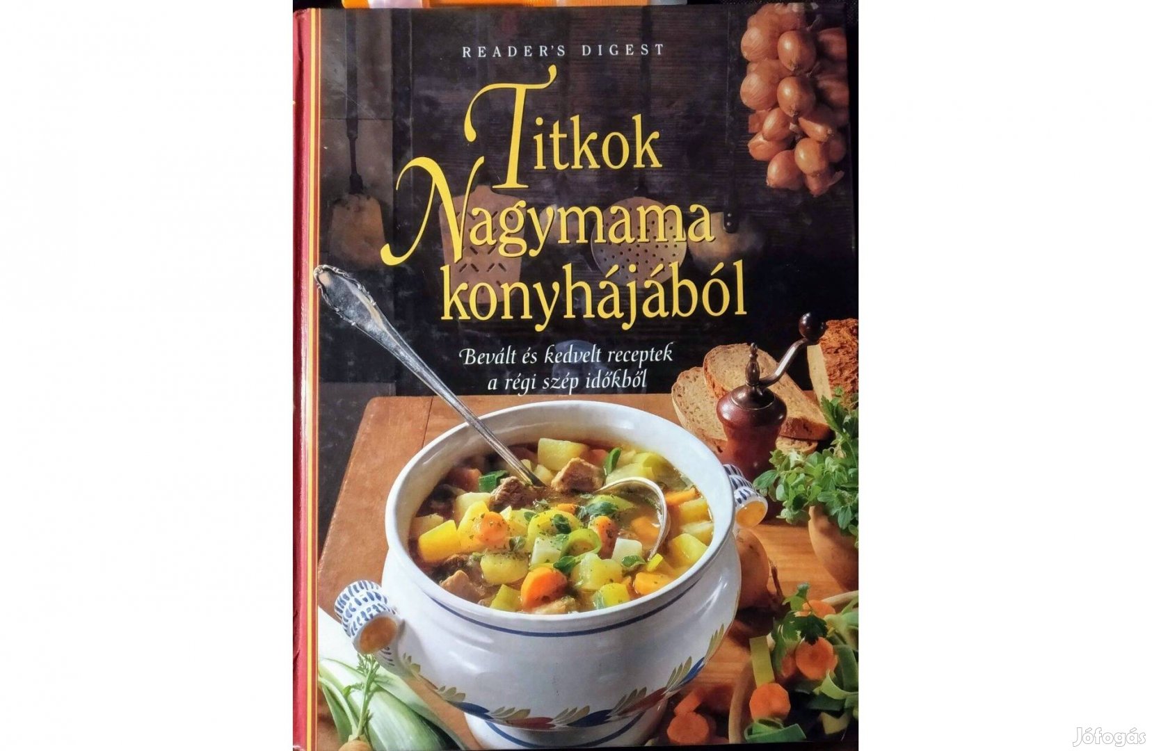 Titkok nagymama konyhájából - Bevált és kedvelt receptek a régi szép i