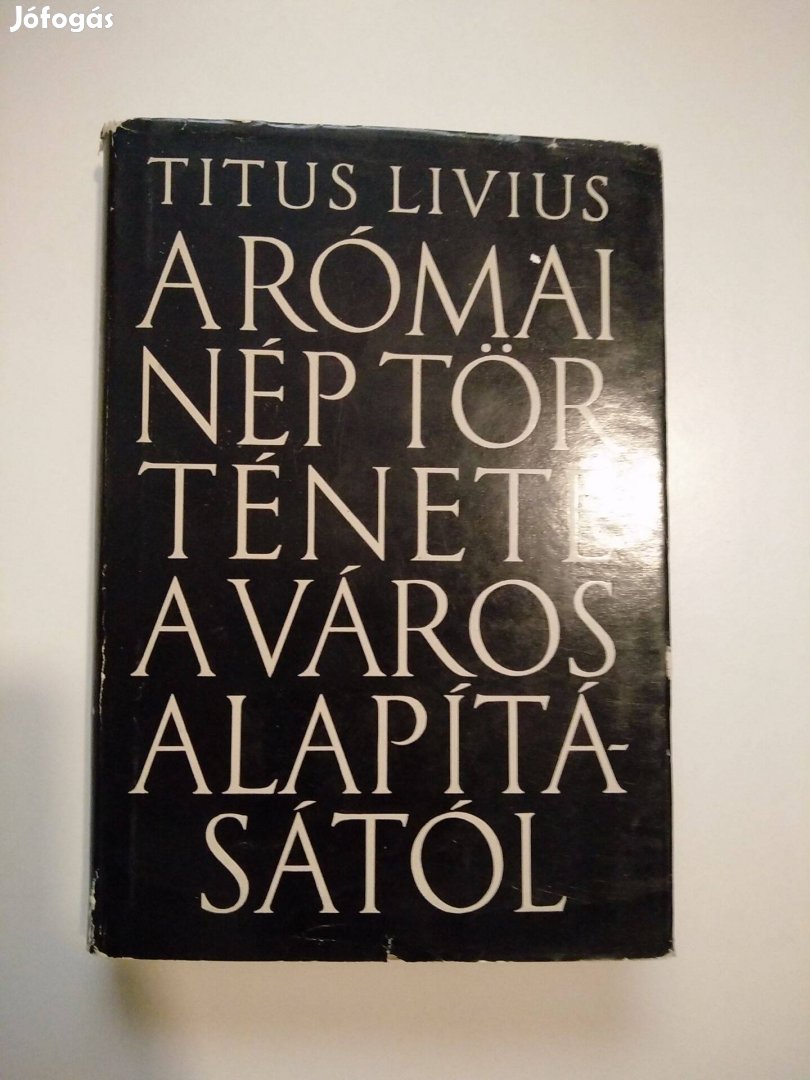 Titus Livius - A római nép története a város alapításától