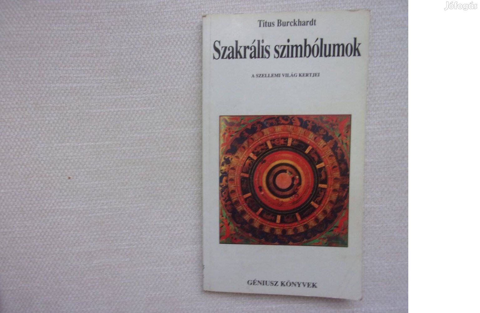 Titus burckhardt Szakrális Szimbólumok A szellemi világ kertjei