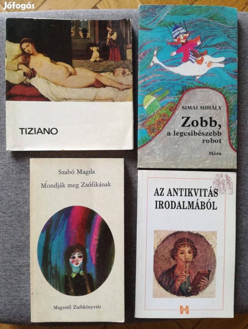 Tiziano, Simai - Zobb, Szabó Magda - Mondják meg, Antikvitás -csere is