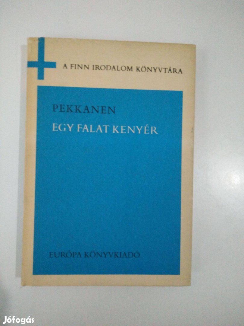 Toivo Pekkanen - Egy falat kenyér / Finn irodalom könyvtára