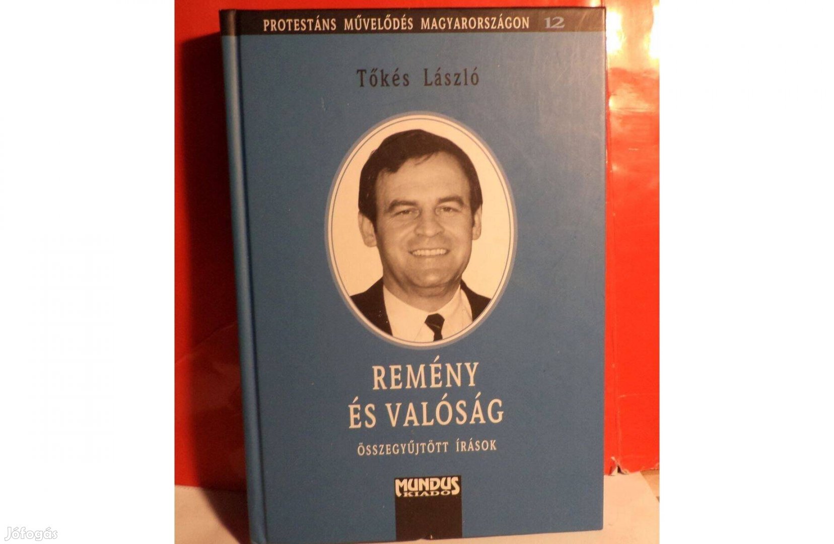 Tőkés László Remény és valóság