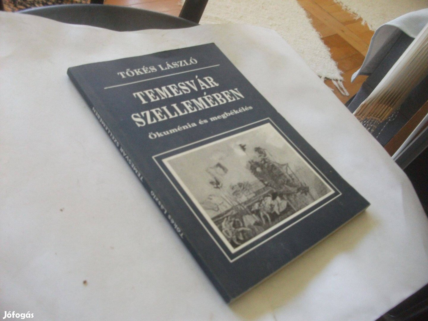 Tőkés László - Temesvár szellemében - Ökuménia és megbékélés 1989