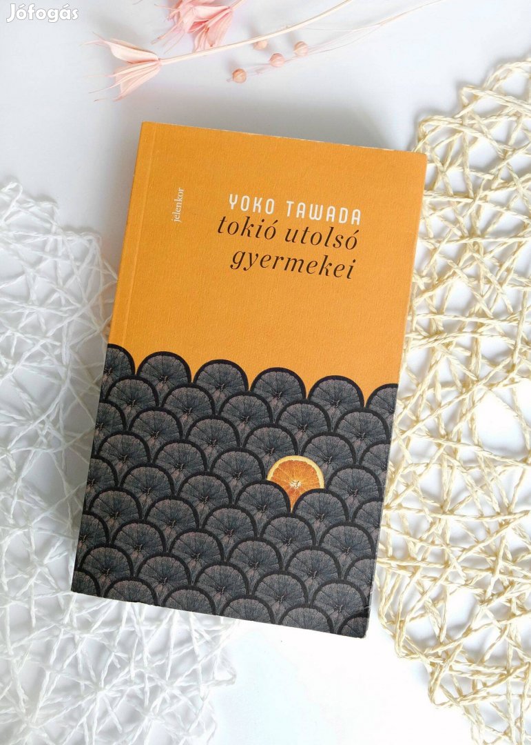 Tokió utolsó gyermekei - Yoko Tawada