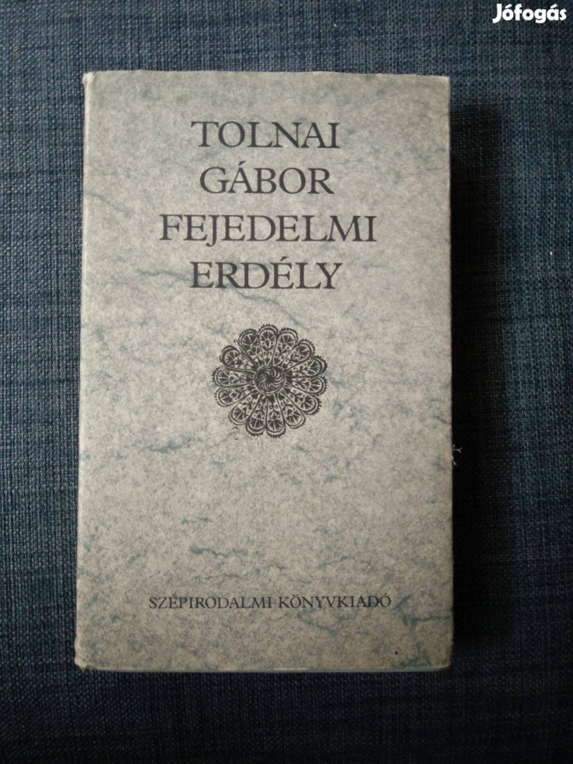 Tolnai Gábor - Fejedelmi Erdély Tizenhat Tanulmány