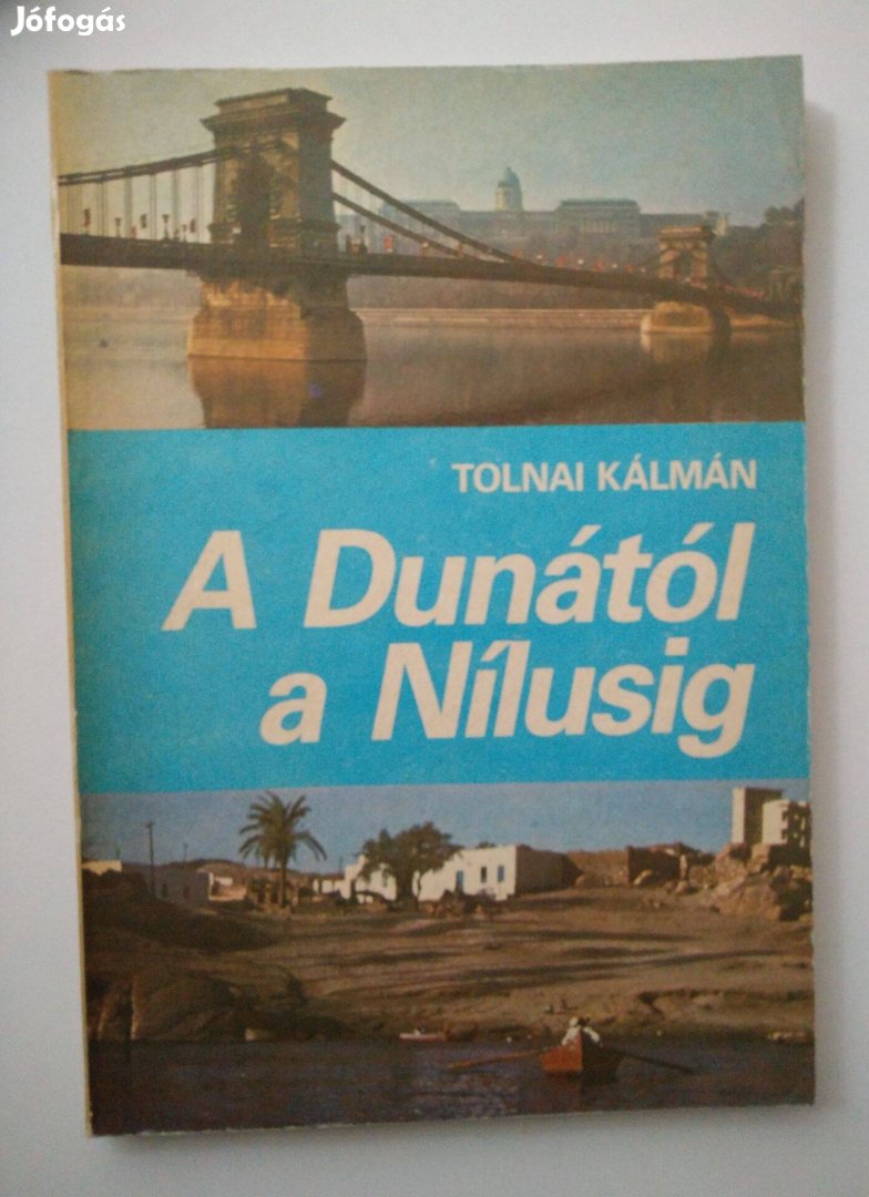 Tolnai Kálmán - A Dunától a Nílusig