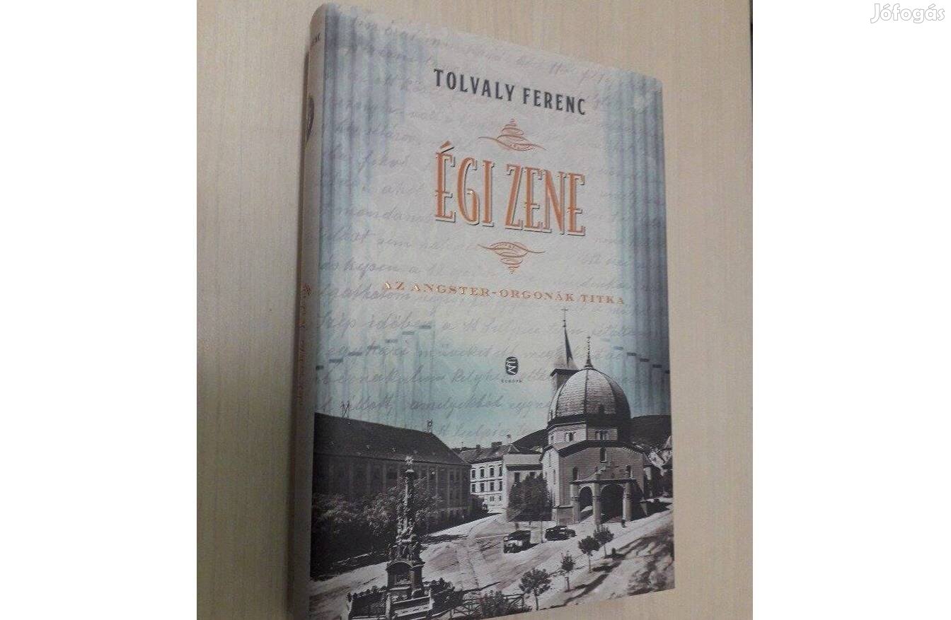 Tolvaly Ferenc - Égi zene (Az Angster-orgonák titka)