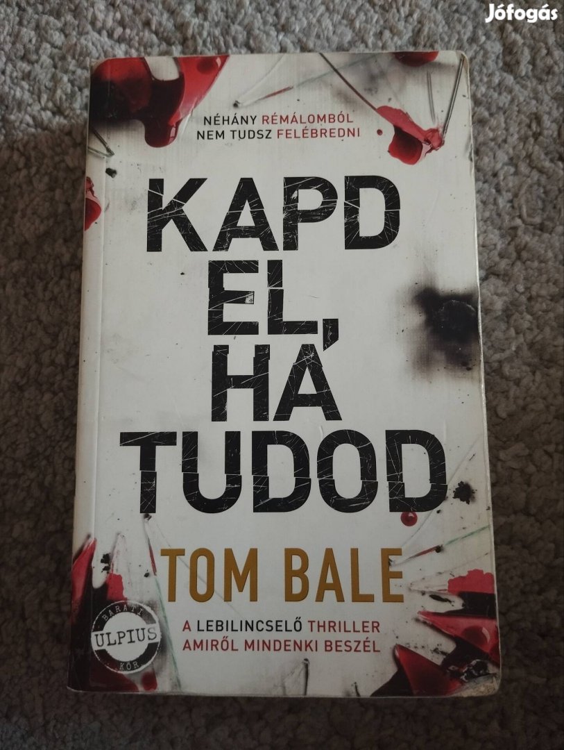 Tom Bale Kapd el ha tudod 