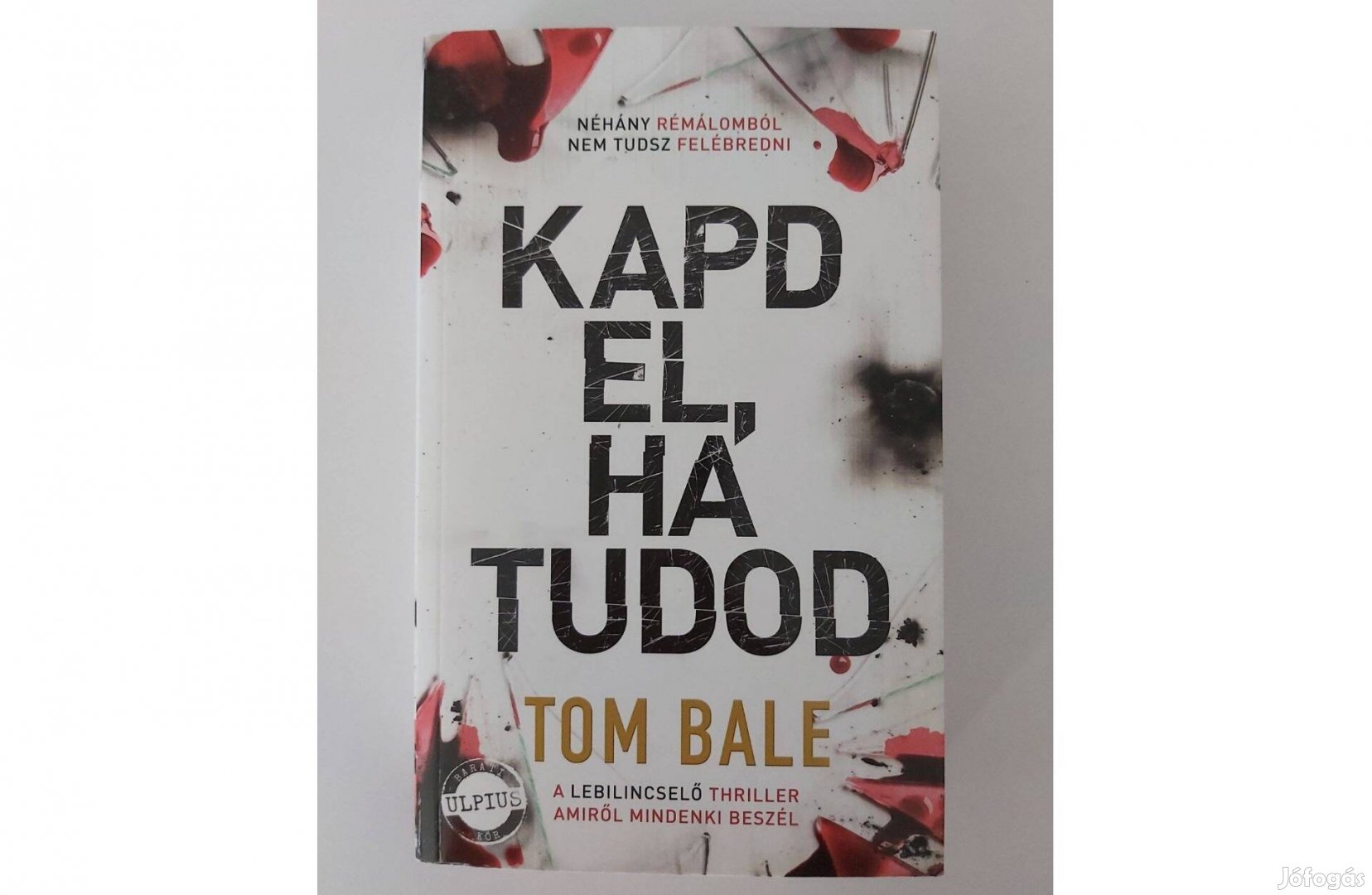 Tom Bale: Kapd el, ha tudod