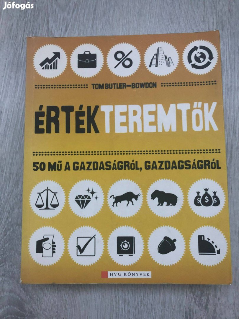 Tom Butler-Bowdon: Értékteremtők - 50 mű a gazdaságról, gazdagságról