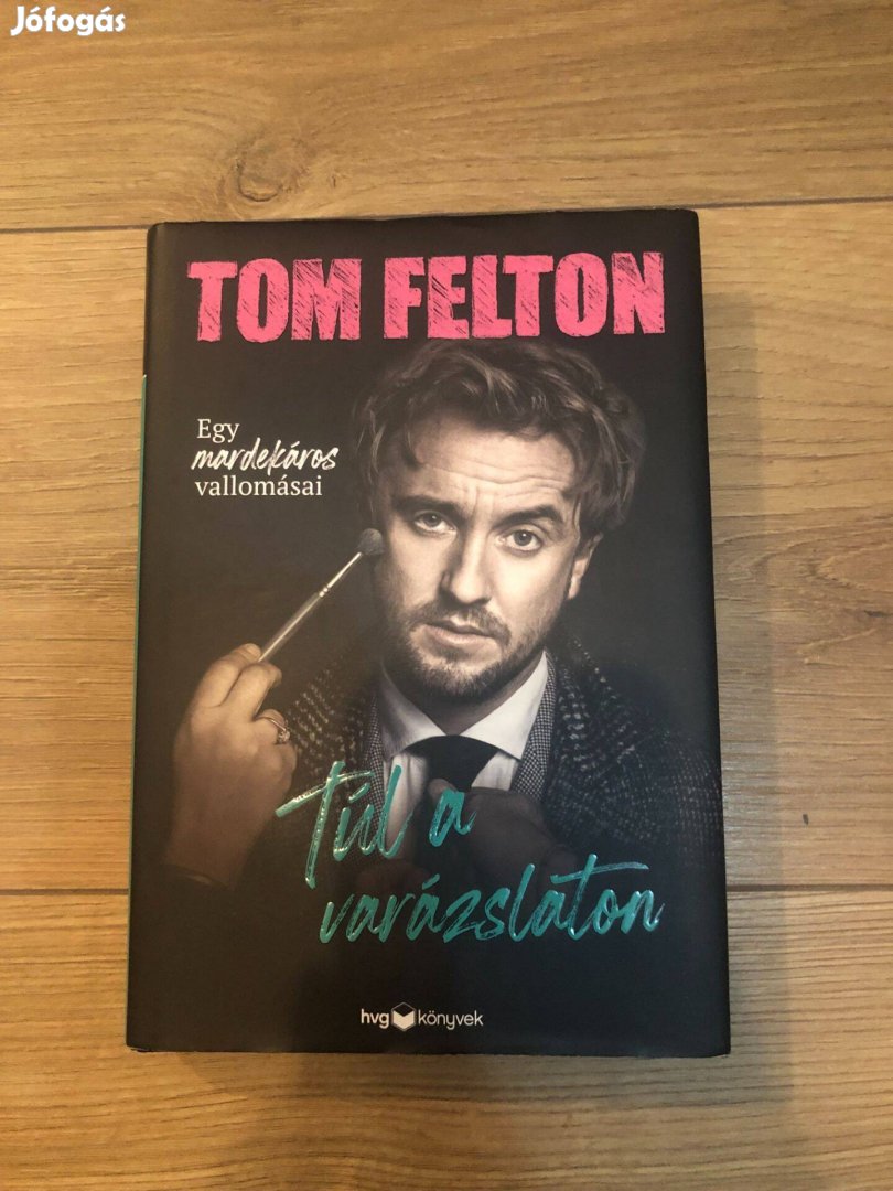 Tom Felton Túl a varázslaton könyv Harry Potter mardekár