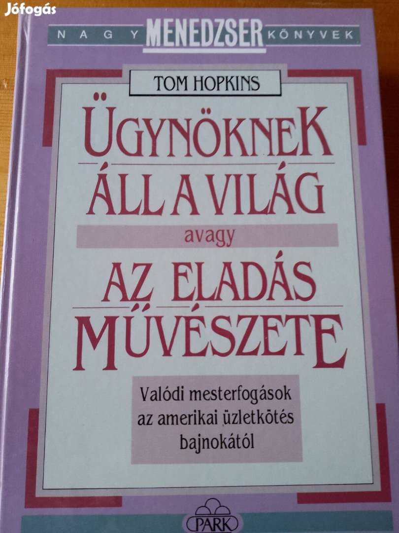 Tom Hopkins Ügynöknek áll a világ avagy az eladás művészete / könyv