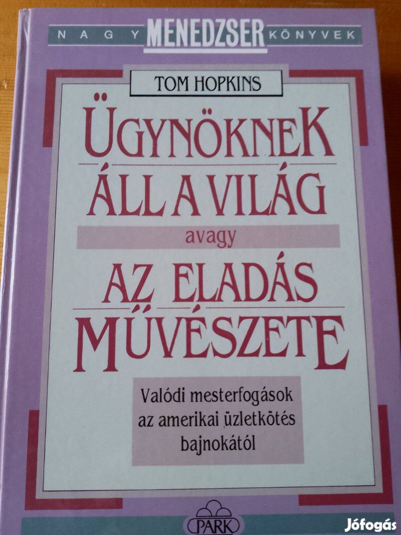 Tom Hopkins Ügynöknek áll a világ avagy az eladás művészete / könyv Na