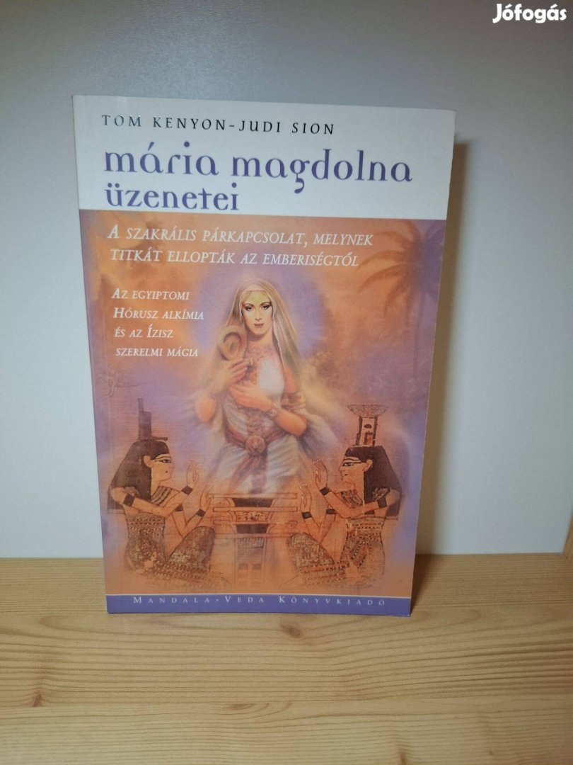 Tom Kenyon Judi Sion: Mária Magdolna üzenetei