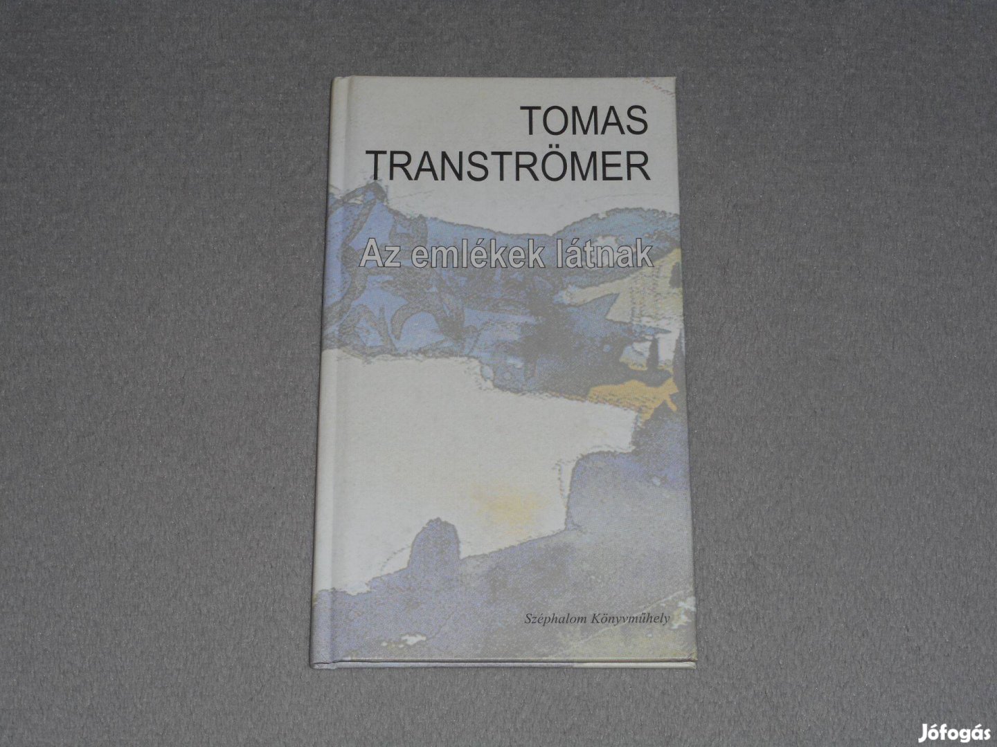 Tomas Tranströmer - Az emlékek látnak