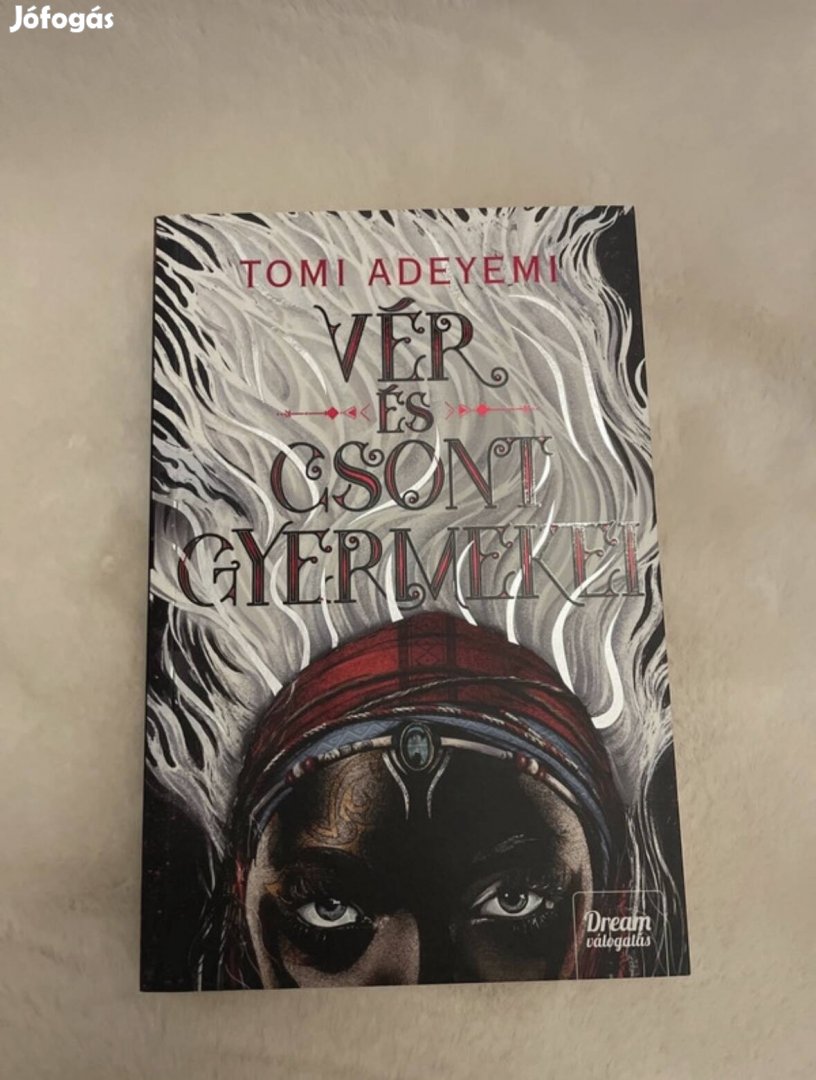 Tomi Adeyemi: Vér és csont gyermekei