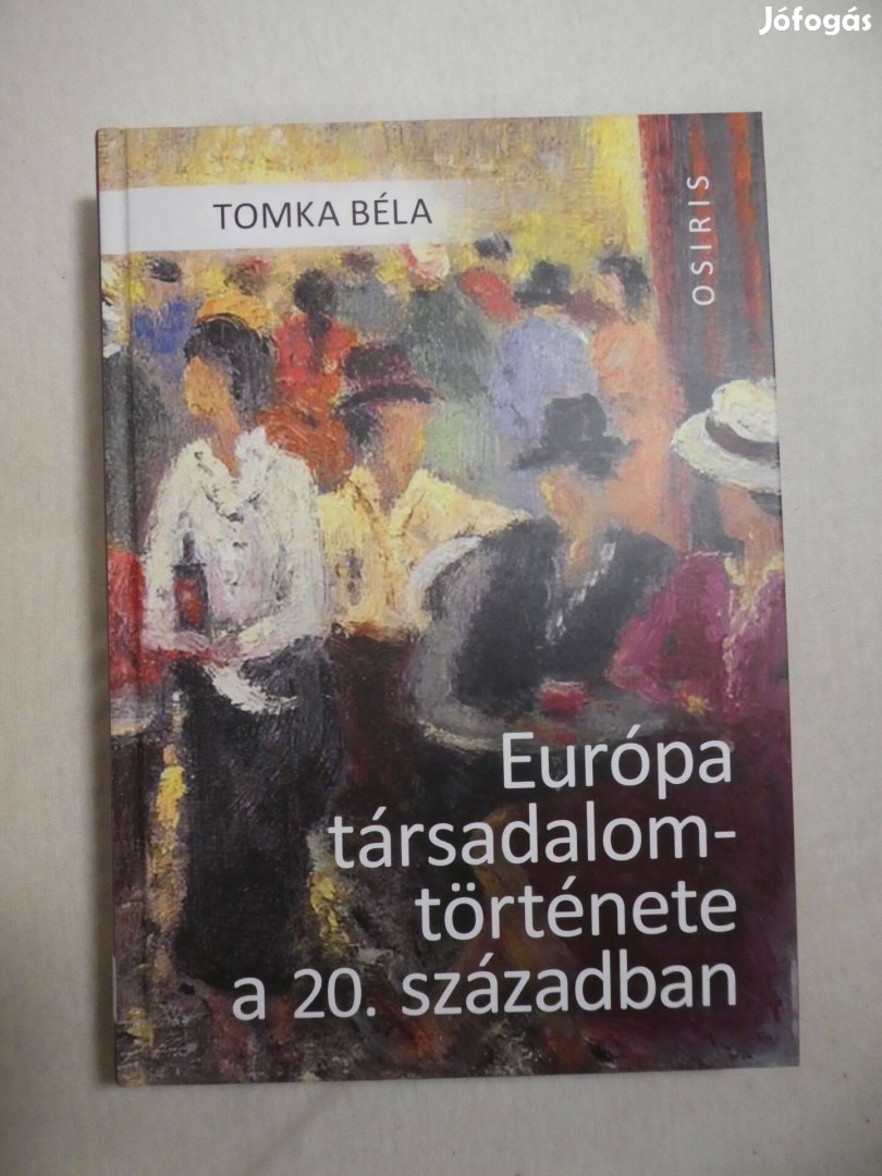 Tomka Béla: Európa társadalomtörténete a 20. században