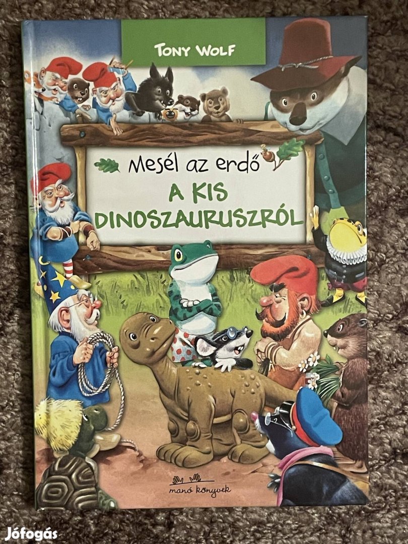 Tony Wolf: Mesél az erdő a kis dinoszauruszról