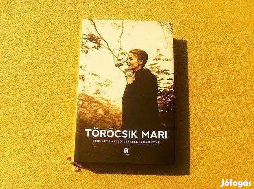 Törőcsik Mari - Bérczes László beszélgetőkönyve - (Új könyv)